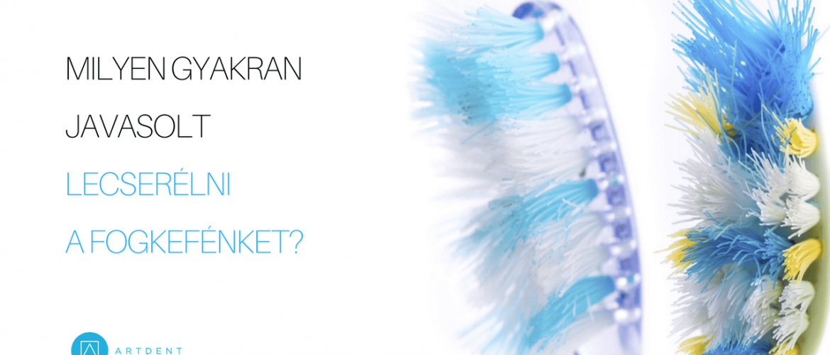 Milyen gyakran javasolt lecserélni a fogkefét borítókép